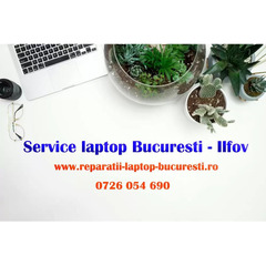 Service Laptop Bucuresti – Ilfov – Reparatii Rapide si Profesionale